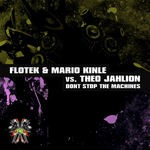 cover: Flotek & Mario Kinle|Theo Jahlion - Don't Stop The Machines