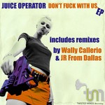 cover: Juice Operator - Don't Fuck With Us EP