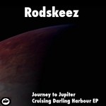 cover: Rodskeez - Journey To Jupiter/Cruising Darling Harbour EP