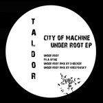 cover: City Of Machine - Under Root