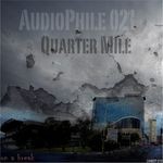 cover: Audiophile 021 - Quarter Mile