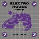 cover: Various - Electro House Family Rare Traxx Vol 7