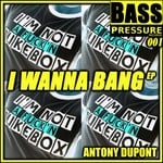 cover: Antony Dupont - I Wanna Bang EP