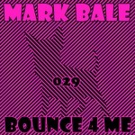 cover: Mark Bale - Bounce 4 Me