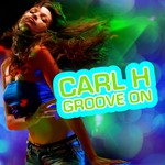 cover: Carl H - Groove On