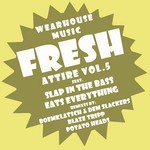 cover: Eats Everything|Slap In The Bass - Wearhouse Music Presents Fresh Attire Vol 5