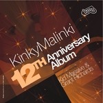 cover: Grant Richards|Kid Massive|Various - Kinky Malinki 12th Anniversary Album (compiled & mixed by Kid Massive & Grant Richards) (unmixed tracks)