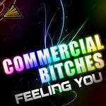 cover: Commercial Bitches - Feeling You (club mixes)