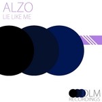 cover: Alzo - Lie Like Me