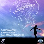 cover: Dj Romantic|M Kurgaev|Ania Kohanchik - Live Forever