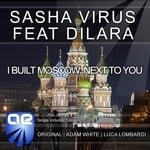 cover: Dilara|Sasha Virus - I Built Moscow, Next To You