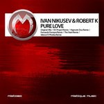 cover: Nikusev, Ivan|Robert K - Pure Love