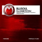 cover: Blusoul - I'll Come To You