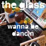 cover: The Glass - Wanna Be Dancin' Pt 1