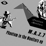 cover: Maz7 - Phantom In The Monitors