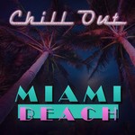 cover: Various - Chill Out Miami Beach Ultra Night Lounge Vol 1