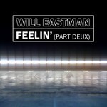 cover: Will Eastman - Feelin (part 2)