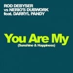 cover: Darryl Pandy|Debyser, Rod|Nerios Dubwork - You Are My (Sunshine & Happiness)