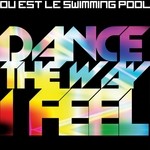 cover: Ou Est Le Swimming Pool - Dance The Way I Feel