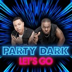 cover: Party Dark - Let's Go EP