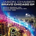 cover: Jason Chaser - Bravo Chicago EP