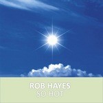 cover: Rob Hayes - So Hot