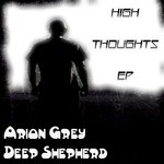 cover: Arion Grey|Deep Shepherd - High Thoughts EP