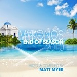 cover: MYER, Matt|Various - Mykonos: End Of Season 2010 (unmixed tracks)