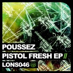 cover: Poussez - Pistol Fresh EP