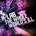 cover: K Lab - The Whole World's Ill