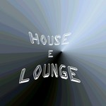 cover: Antonio Nasca - House E Lounge