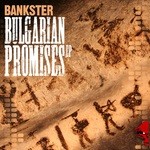 cover: Bankster - Bulgarian Promises