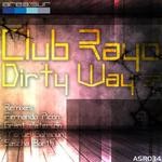 cover: Club Rayo - Dirty Way