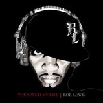 cover: Rob Lewis - You Saved My Life: The Epic (Part 1)