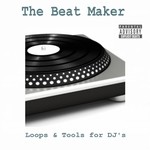 cover: Dj Toolz|Grandmaster Scratch - The Beat Maker (Loops & Tools For DJ's)