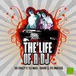 cover: So Crazy|Dj Mad|David S|Fo Onassis - The Life Of A DJ