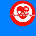 cover: The Dream - You're The Best Thing