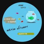 cover: Maxim Efremov - Aquarium EP