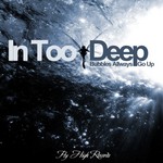 cover: Alca - In Too Deep: Bubbles Allways Go Up