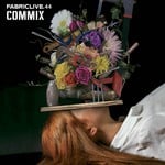 cover: Commix|Various - Fabriclive44: Commix (DJ mix)