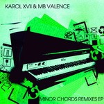 cover: Karol Xvii & Mb Valence - Minor Chords (remixes EP)