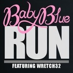 cover: Baby Blue|Wretch 32 - Run