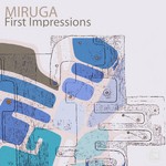 cover: Miruga - First Impressions