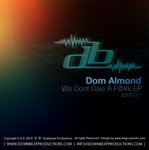 cover: Dom Almond - We Dont Give A F@#K EP