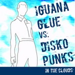 cover: Iguana Glue|Disko Punks - In The Clouds