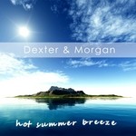 cover: Dexter & Morgan - Hot Summer Breeze