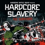 cover: Audiogenic Battle Squad - Hardcore Slavery Tour: The Survivors