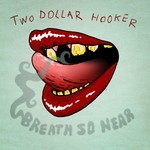 cover: Ryan Slack|Two Dollar Hooker - Breath So Near (remixes)