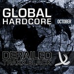 cover: Various - Derailed Traxx Black Presents Global Hardcore: October 2010