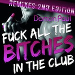 cover: Damon Paul - Fuck All The Bitches In The Club (remixes: 2nd Edition)